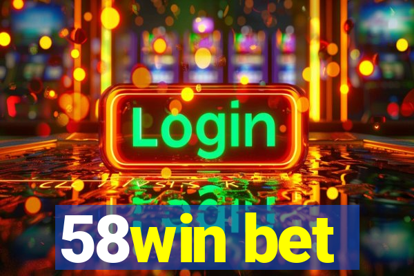 58win bet